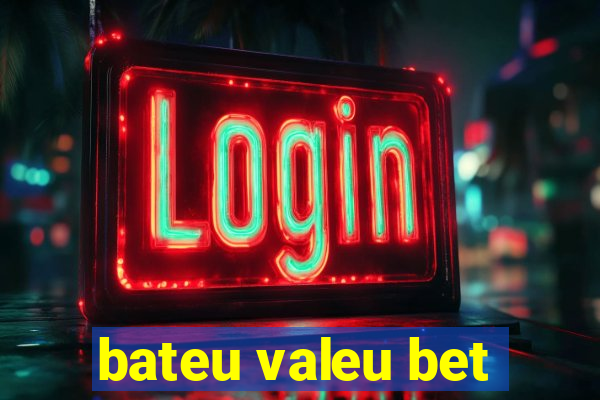 bateu valeu bet